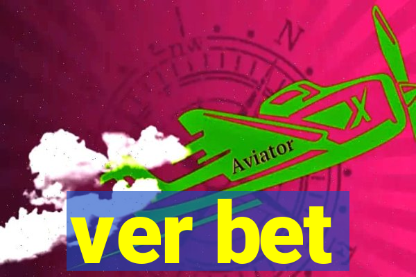 ver bet